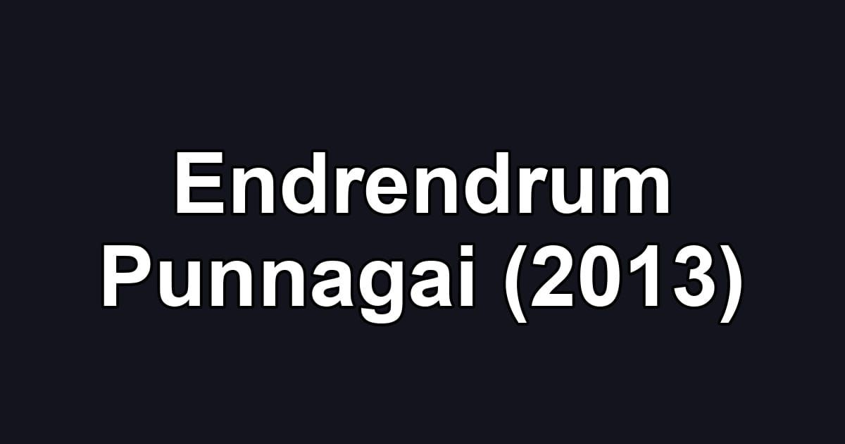 Endrendrum Punnagai (2013)