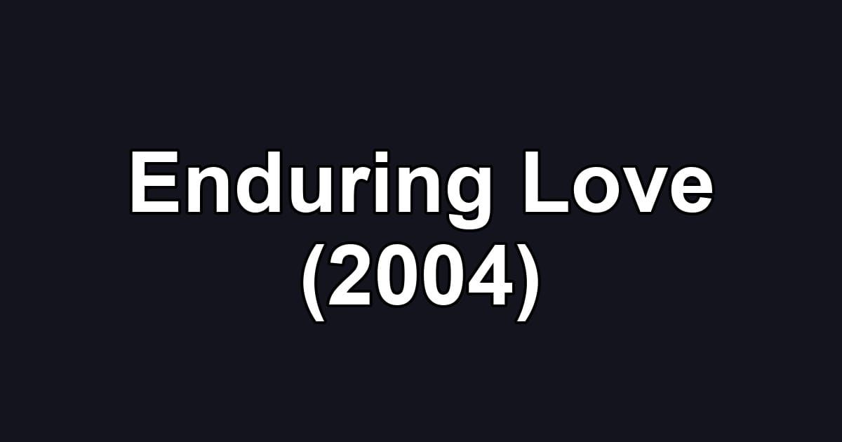 Enduring Love (2004)