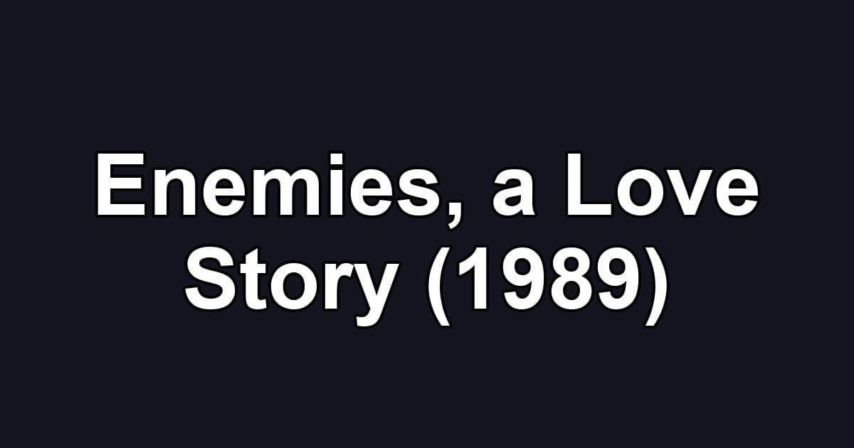 Enemies, a Love Story (1989)