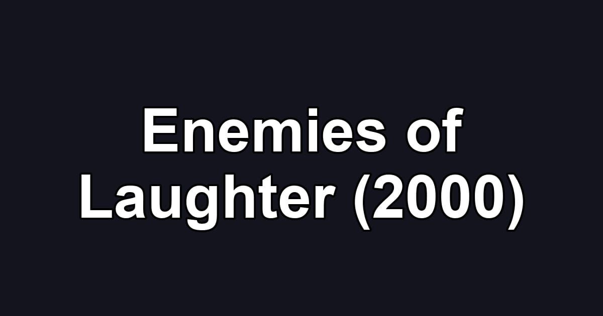 Enemies of Laughter (2000)