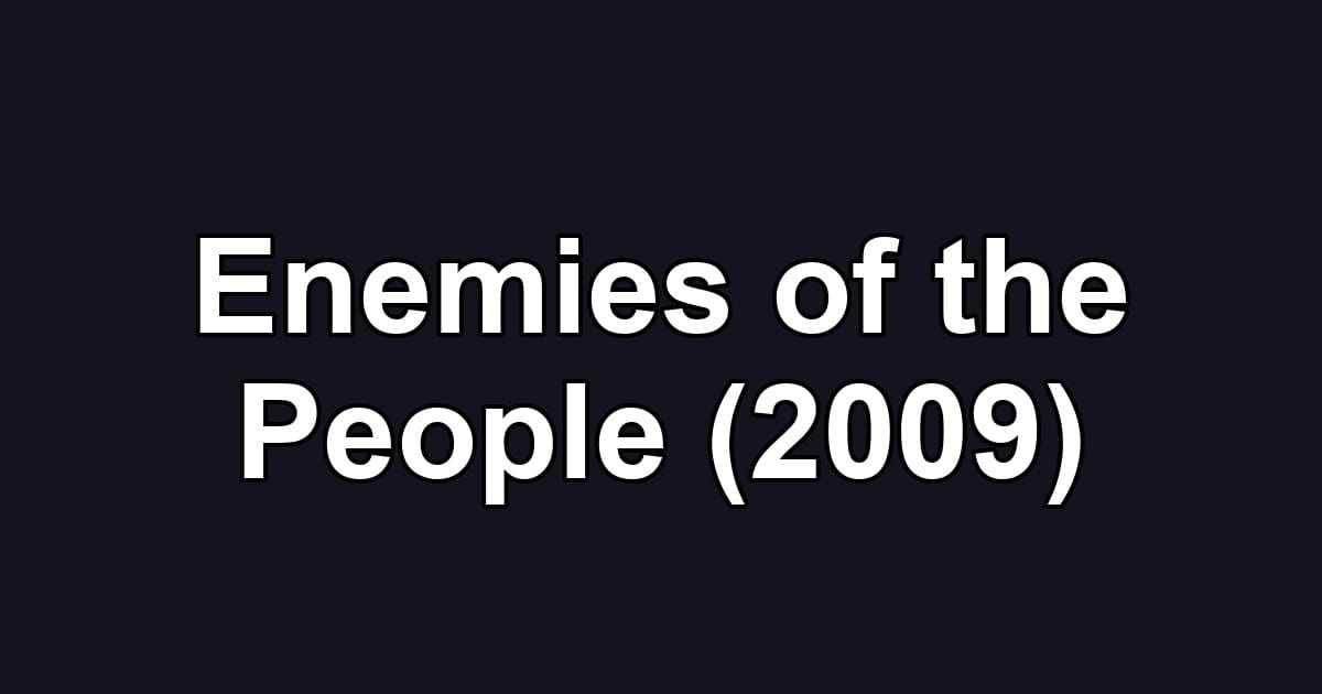 Enemies of the People (2009)