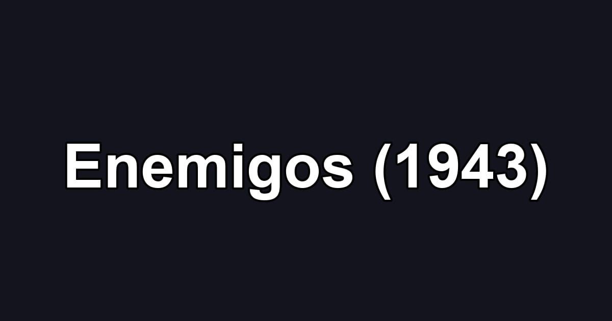 Enemigos (1943)