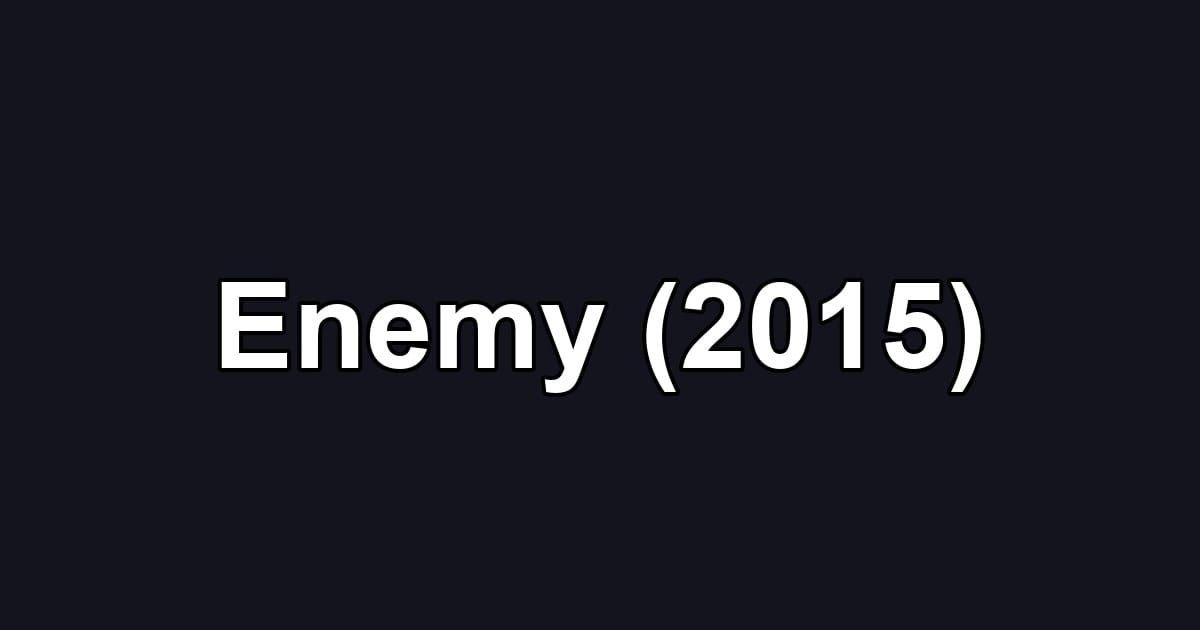 Enemy (2015)