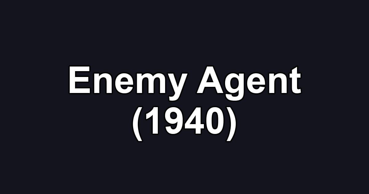 Enemy Agent (1940)