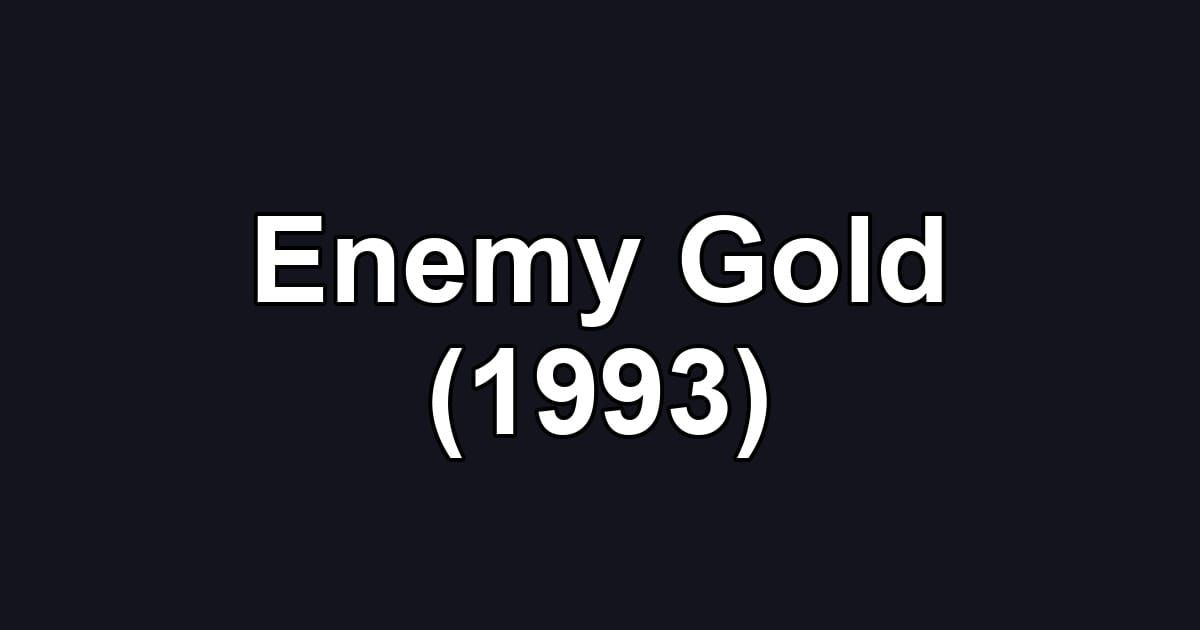 Enemy Gold (1993)