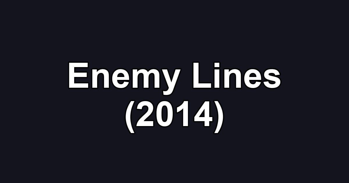 Enemy Lines (2014)