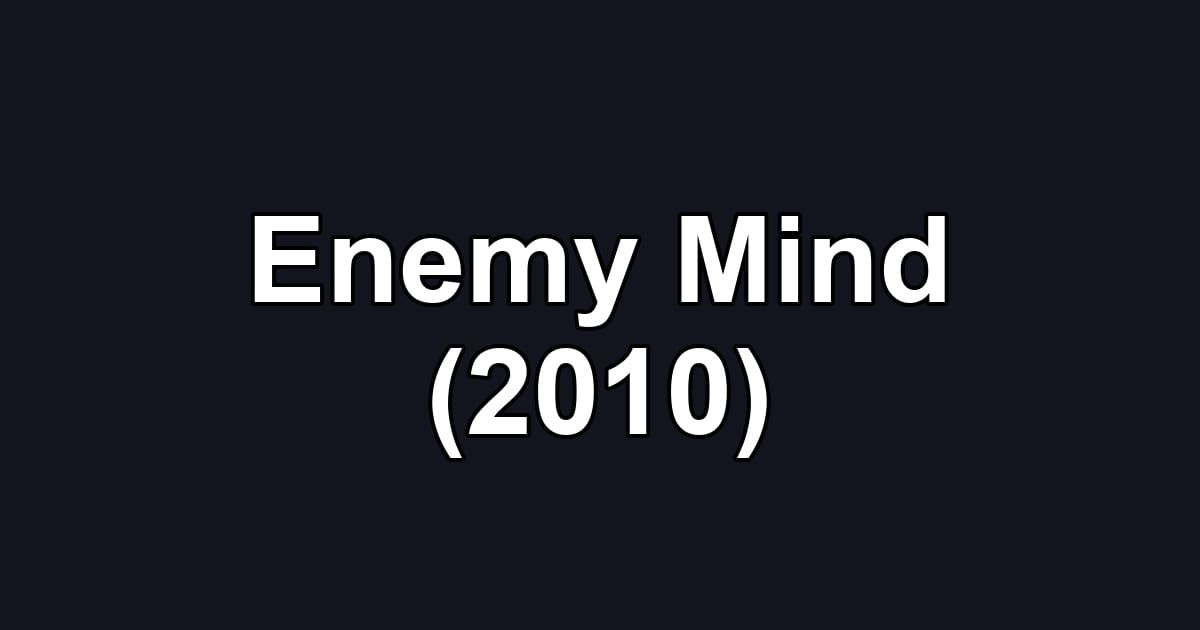 Enemy Mind (2010)