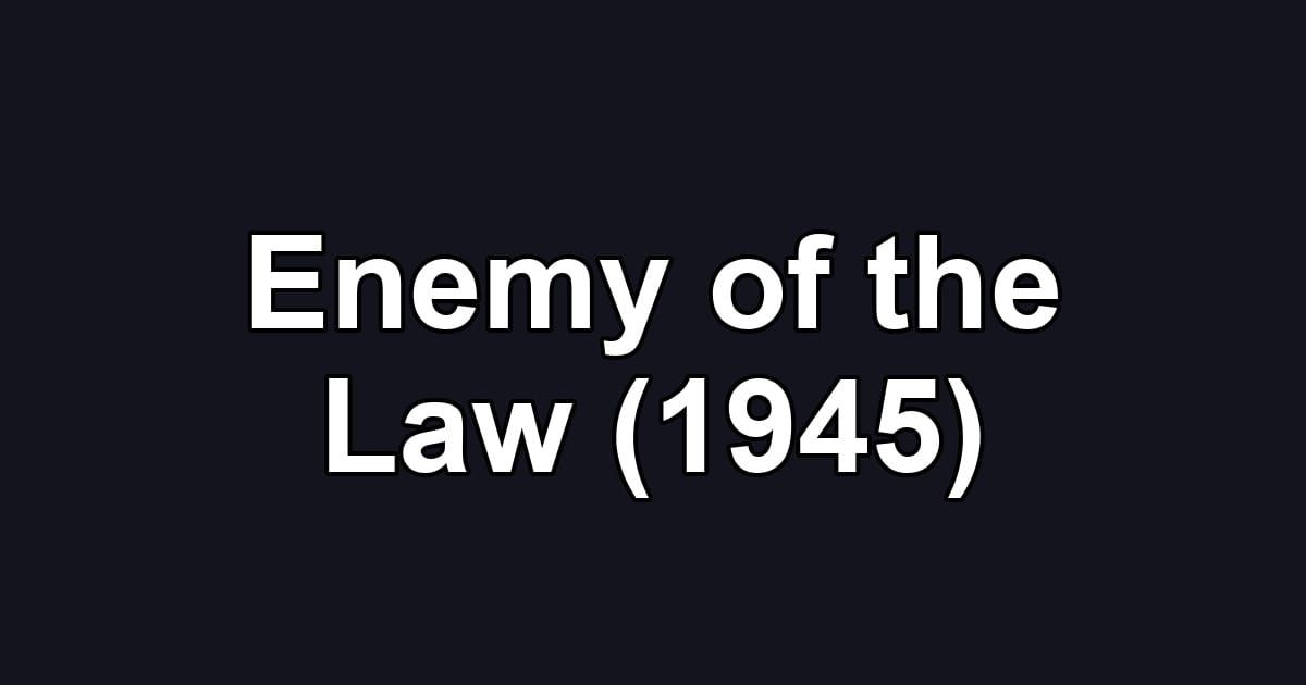 Enemy of the Law (1945)