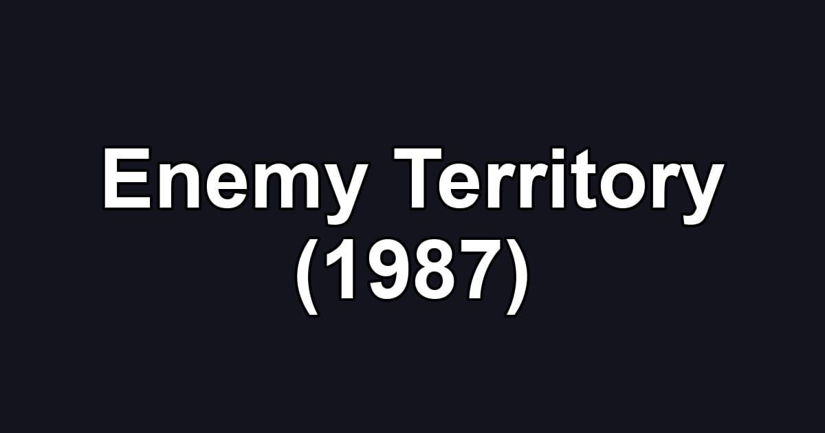Enemy Territory (1987)
