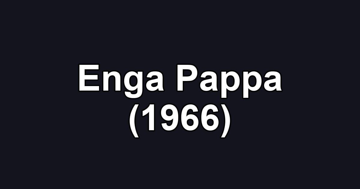 Enga Pappa (1966)
