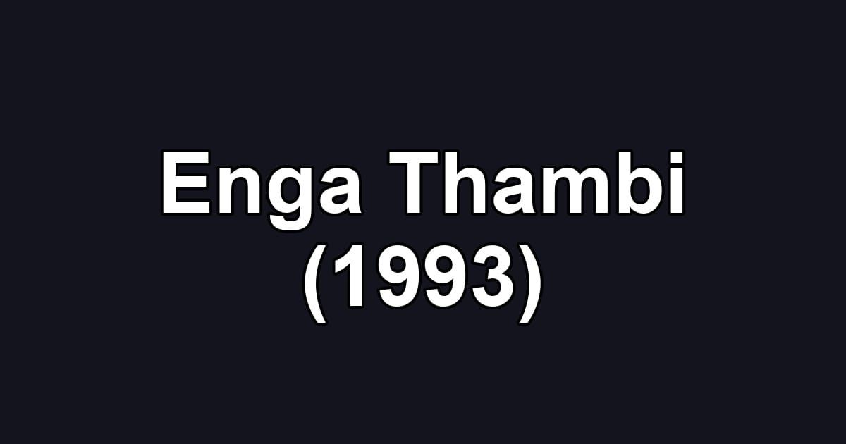 Enga Thambi (1993)