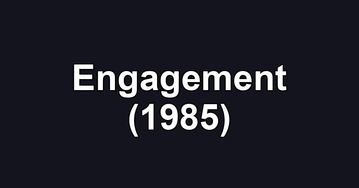 Engagement (1985)