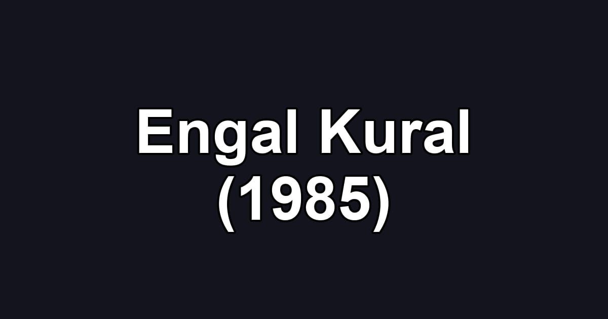 Engal Kural (1985)