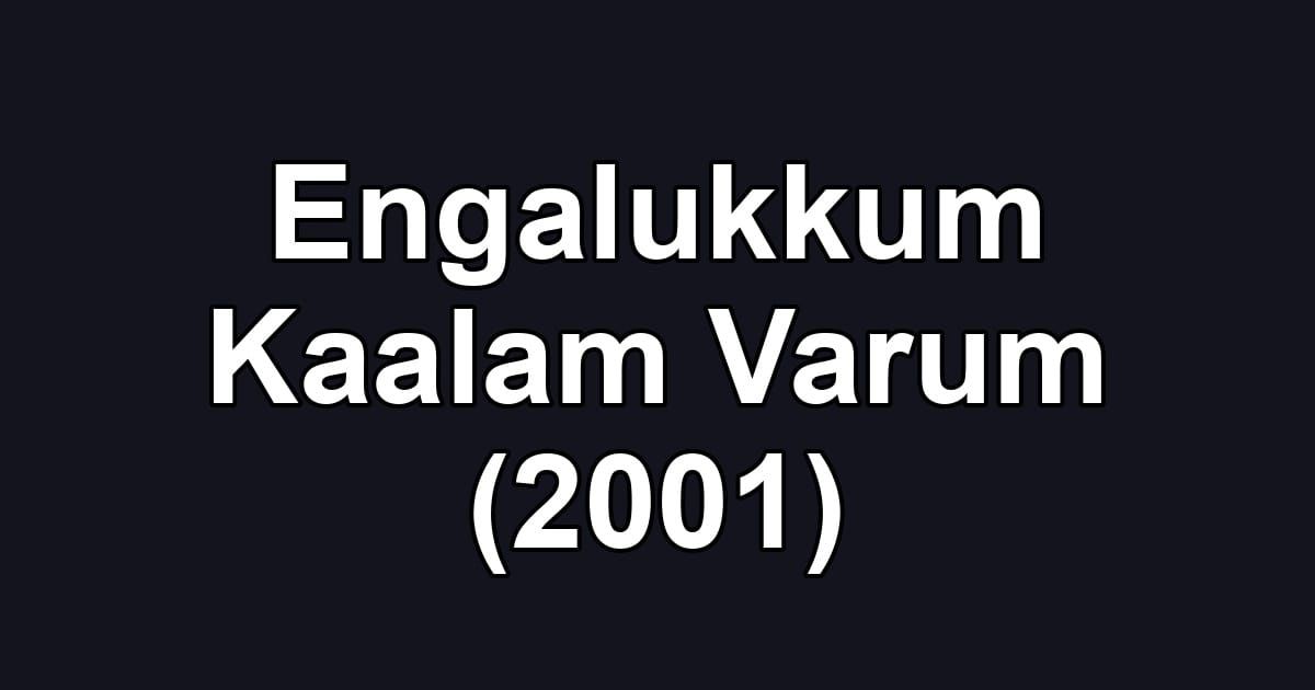 Engalukkum Kaalam Varum (2001)