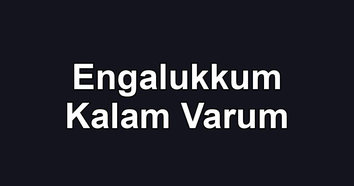 Engalukkum Kalam Varum