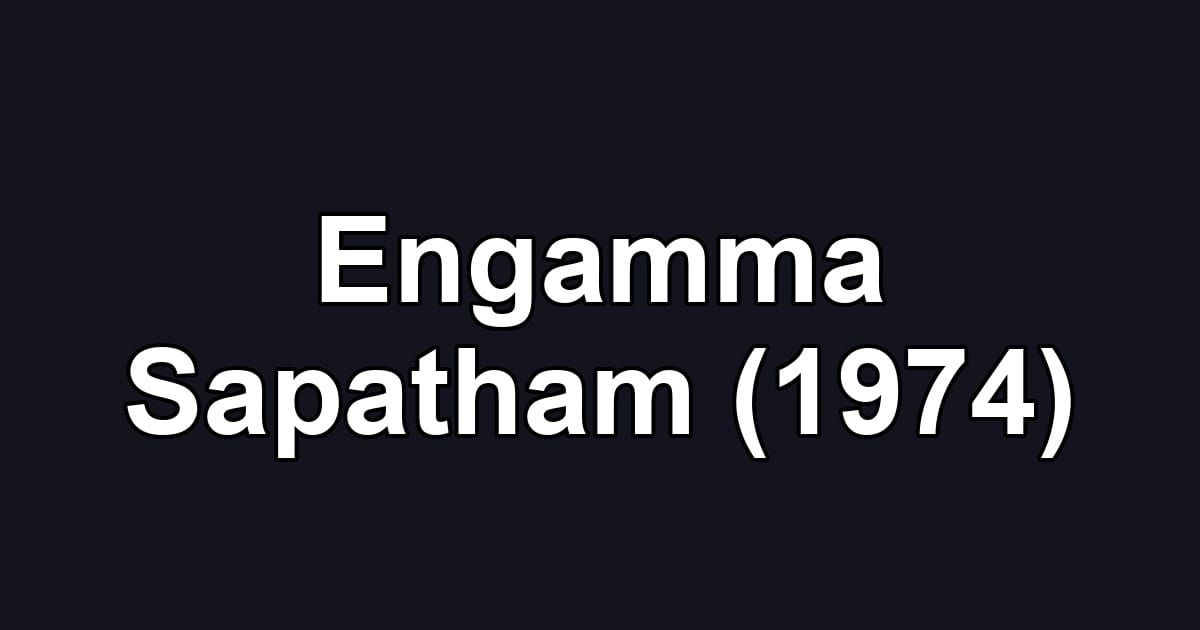 Engamma Sapatham (1974)