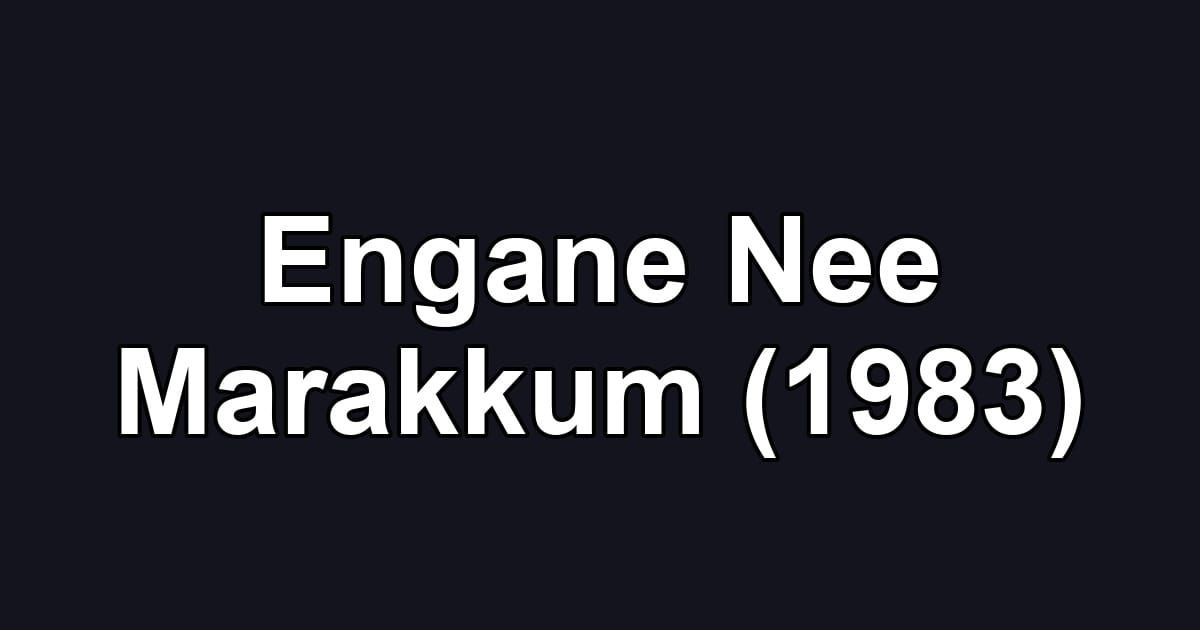 Engane Nee Marakkum (1983)