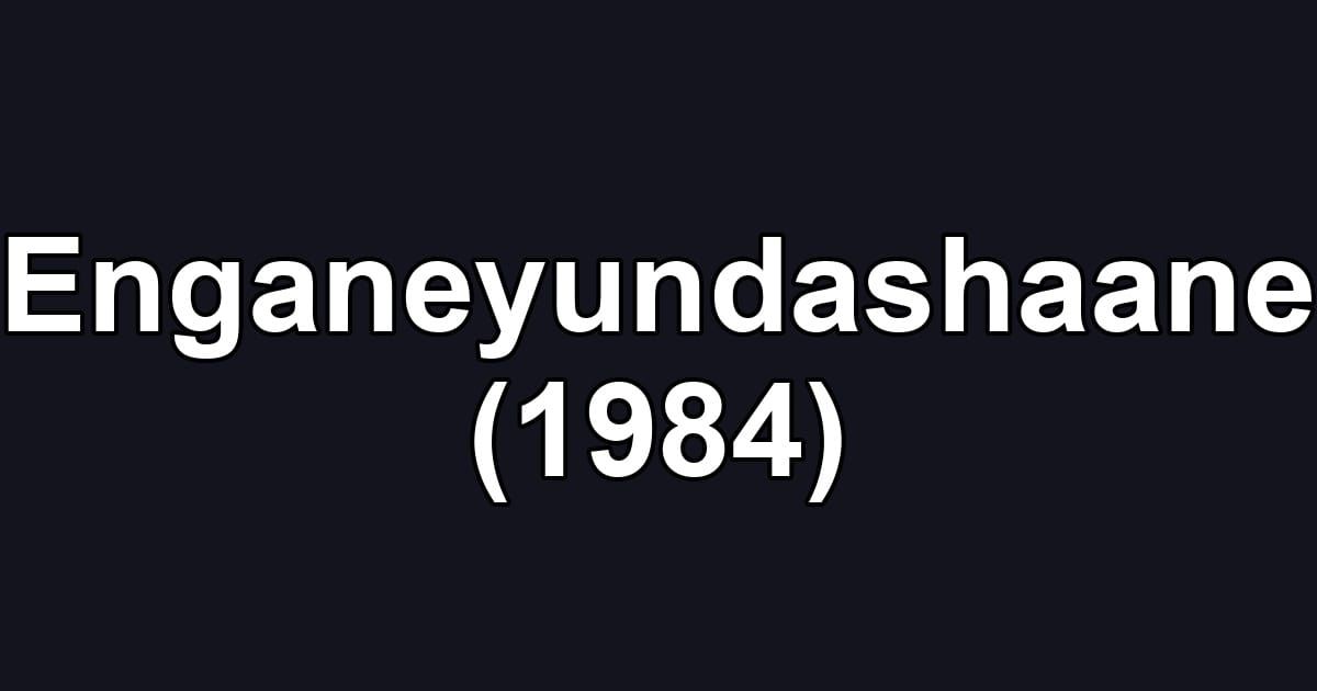 Enganeyundashaane (1984)