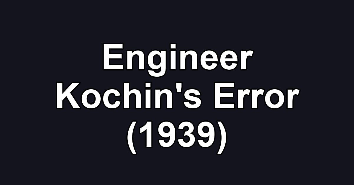 Engineer Kochin's Error (1939)