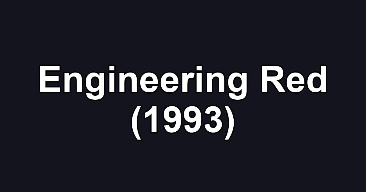 Engineering Red (1993)