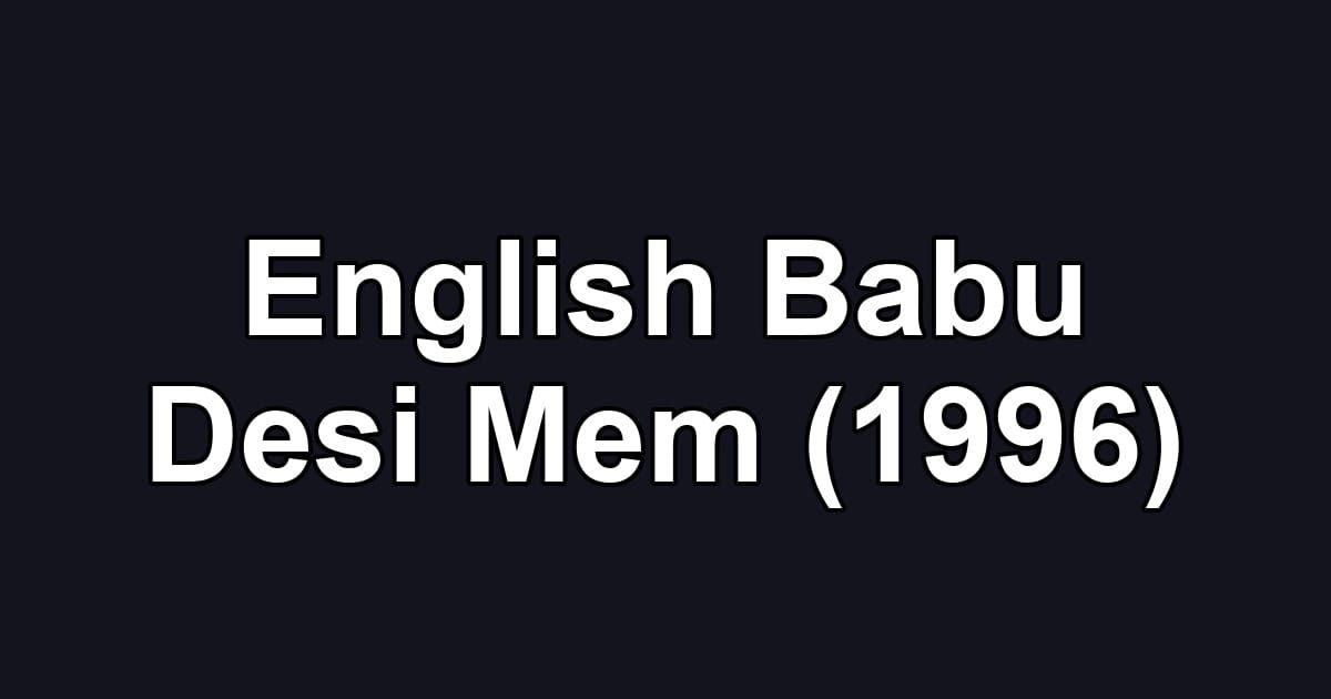 English Babu Desi Mem (1996)