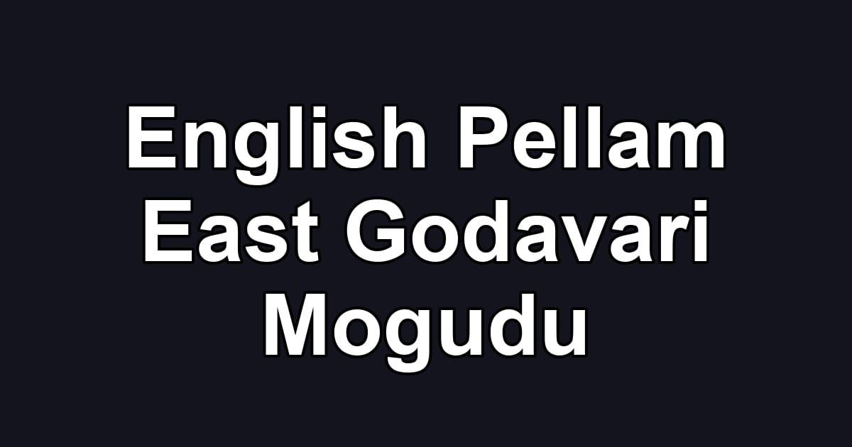 English Pellam East Godavari Mogudu