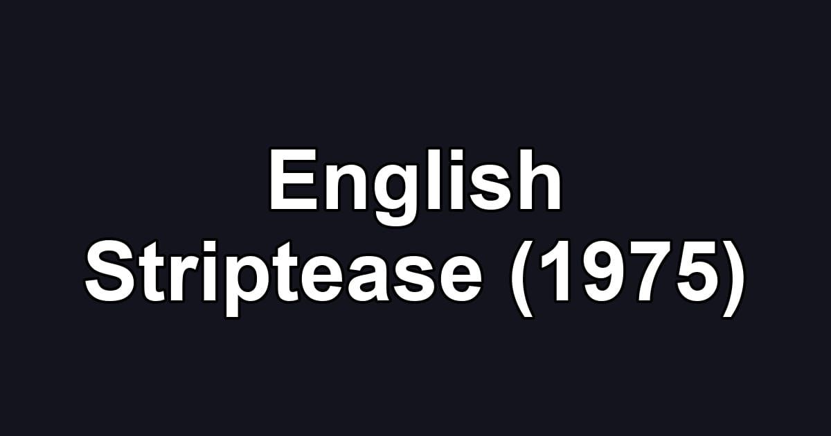 English Striptease (1975)
