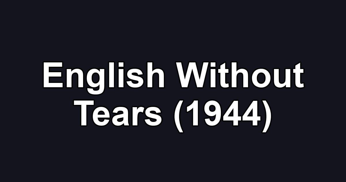 English Without Tears (1944)