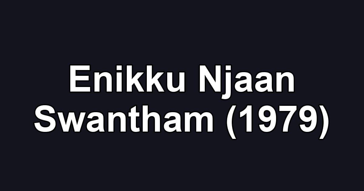 Enikku Njaan Swantham (1979)