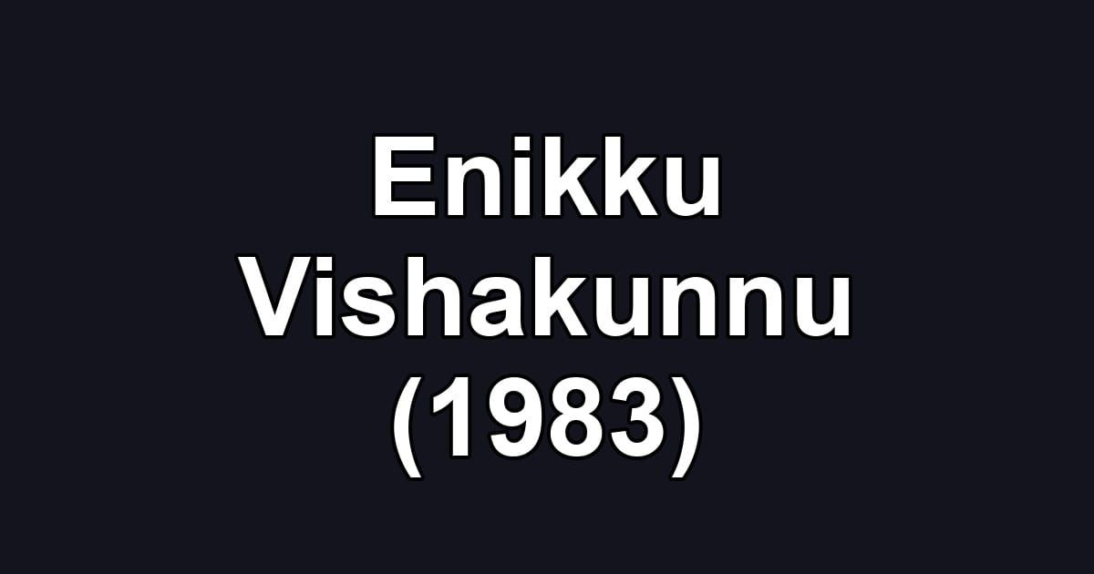 Enikku Vishakunnu (1983)