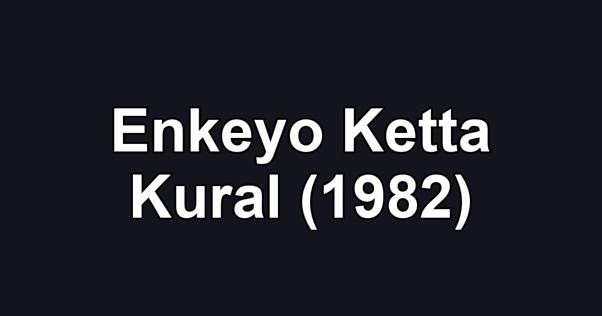 Enkeyo Ketta Kural (1982)