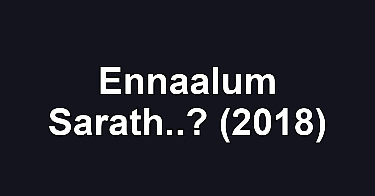 Ennaalum Sarath..? (2018)