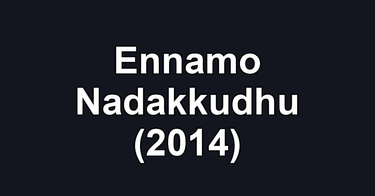 Ennamo Nadakkudhu (2014)