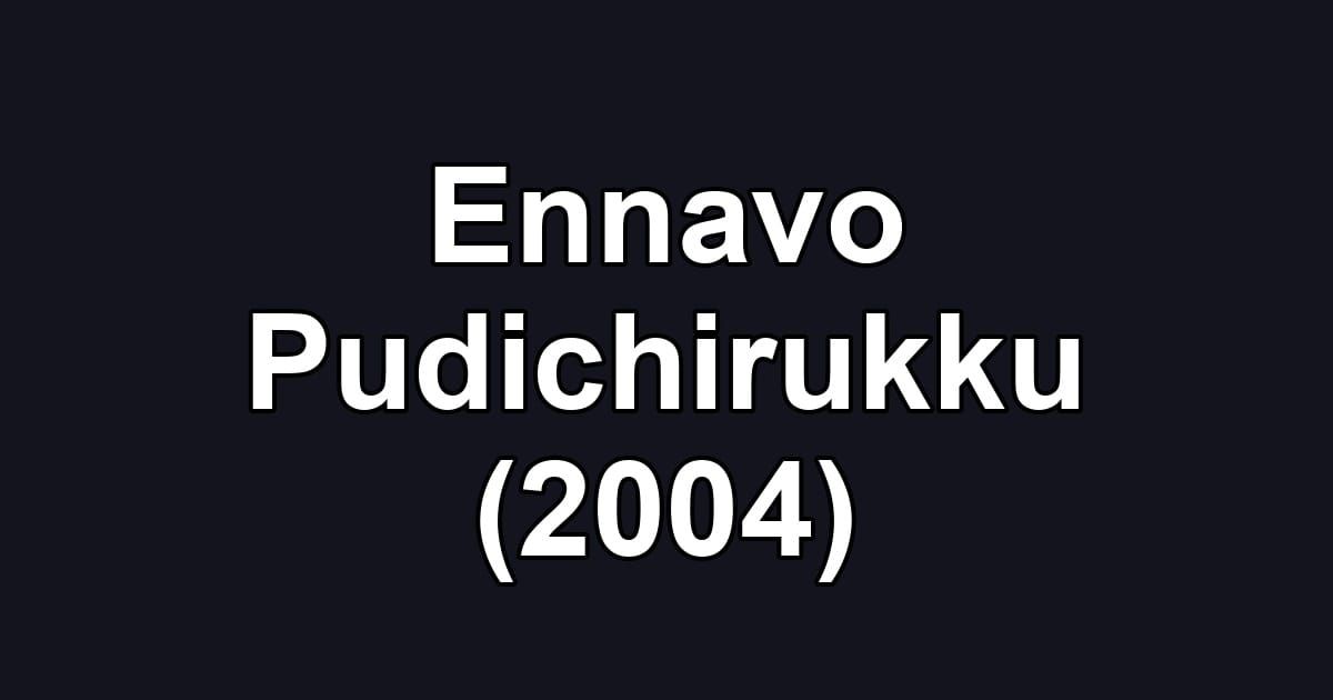Ennavo Pudichirukku (2004)