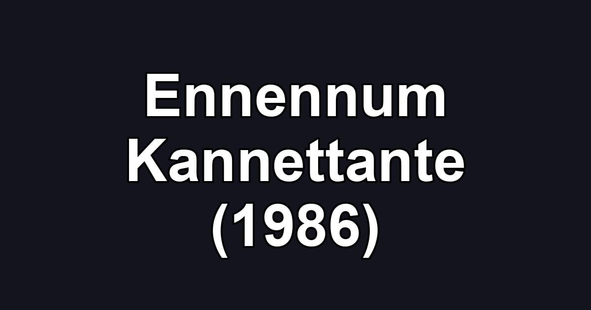 Ennennum Kannettante (1986)