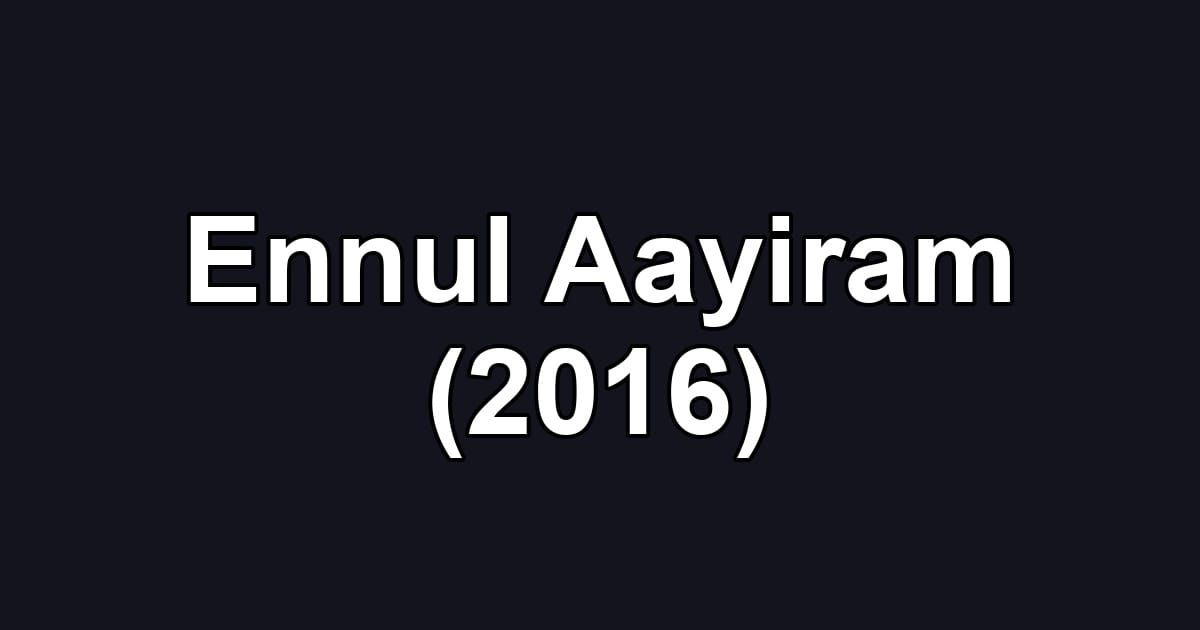Ennul Aayiram (2016)