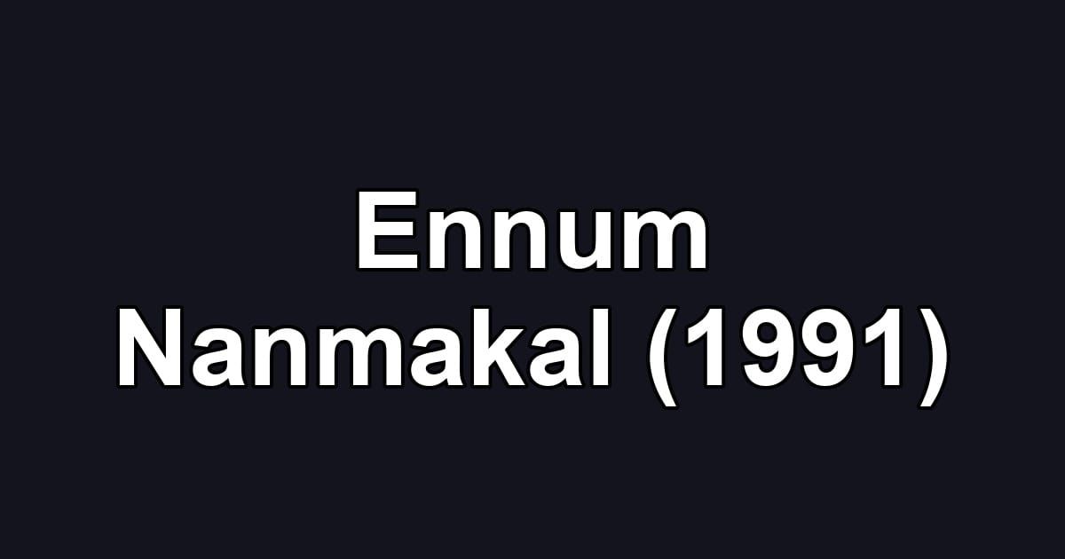 Ennum Nanmakal (1991)
