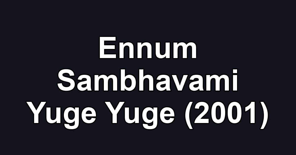 Ennum Sambhavami Yuge Yuge (2001)