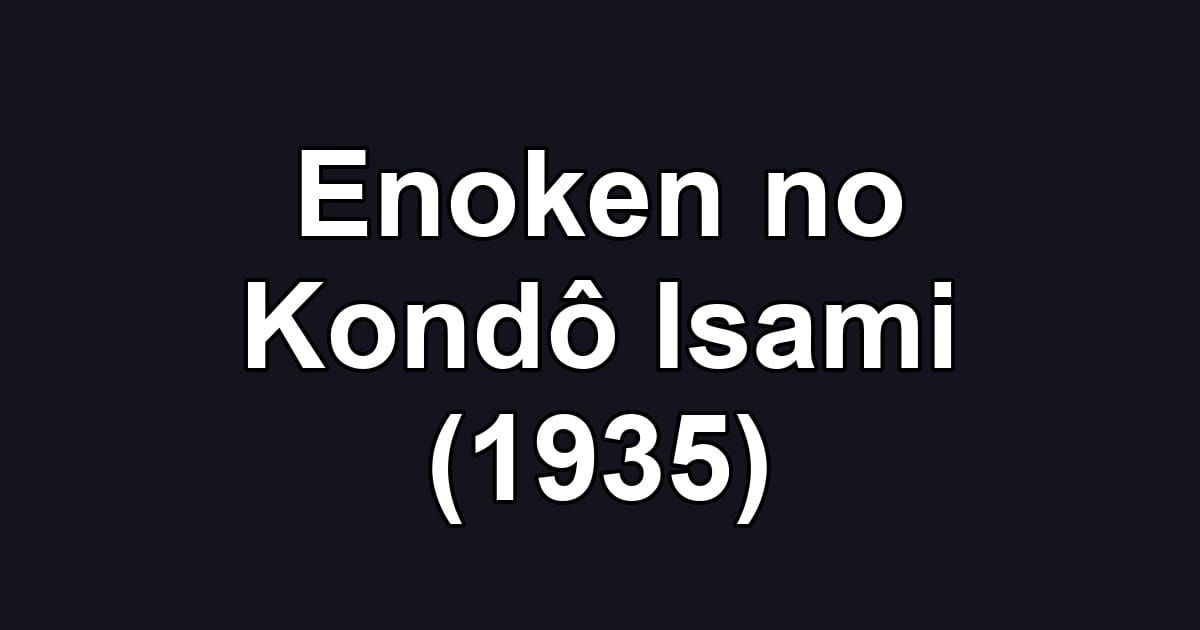 Enoken no Kondô Isami (1935)