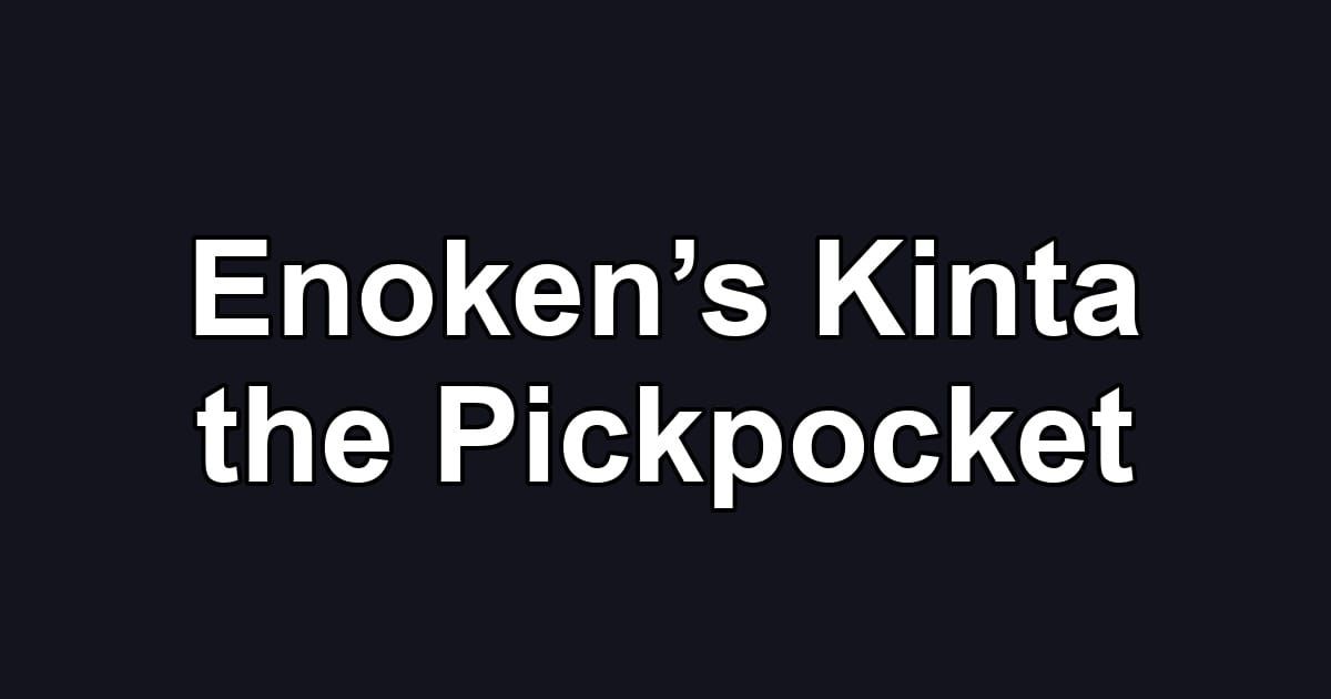 Enoken’s Kinta the Pickpocket