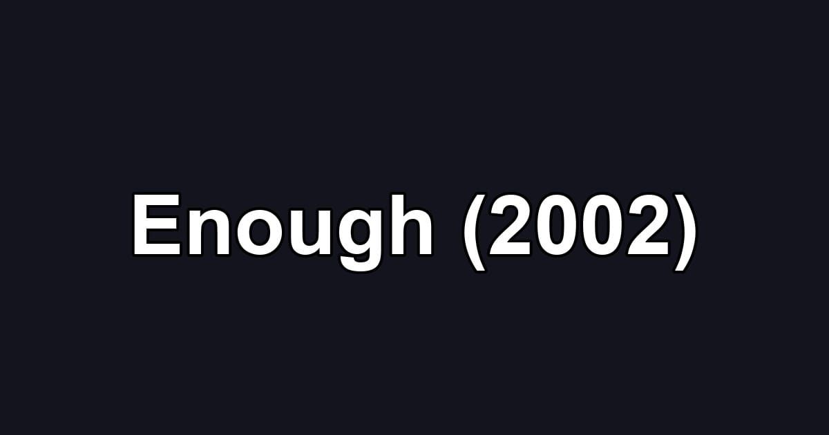 Enough (2002)