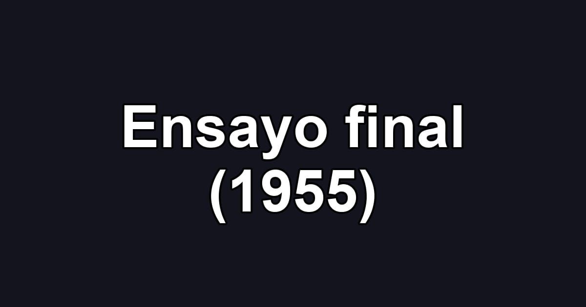 Ensayo final (1955)