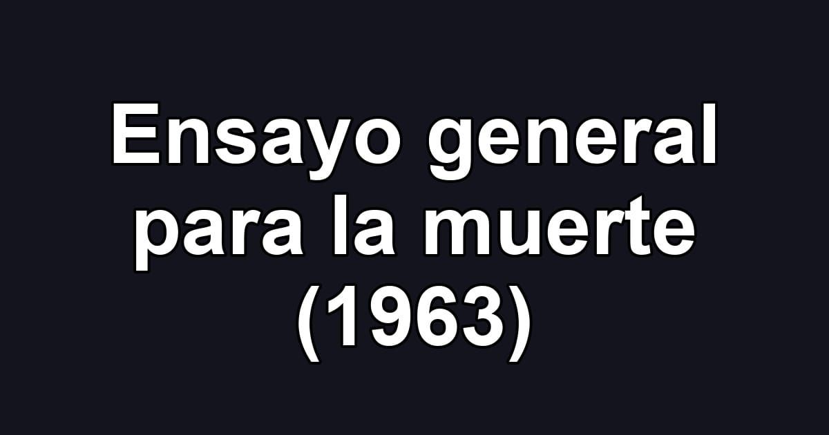 Ensayo general para la muerte (1963)