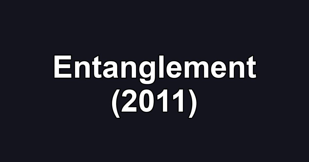 Entanglement (2011)