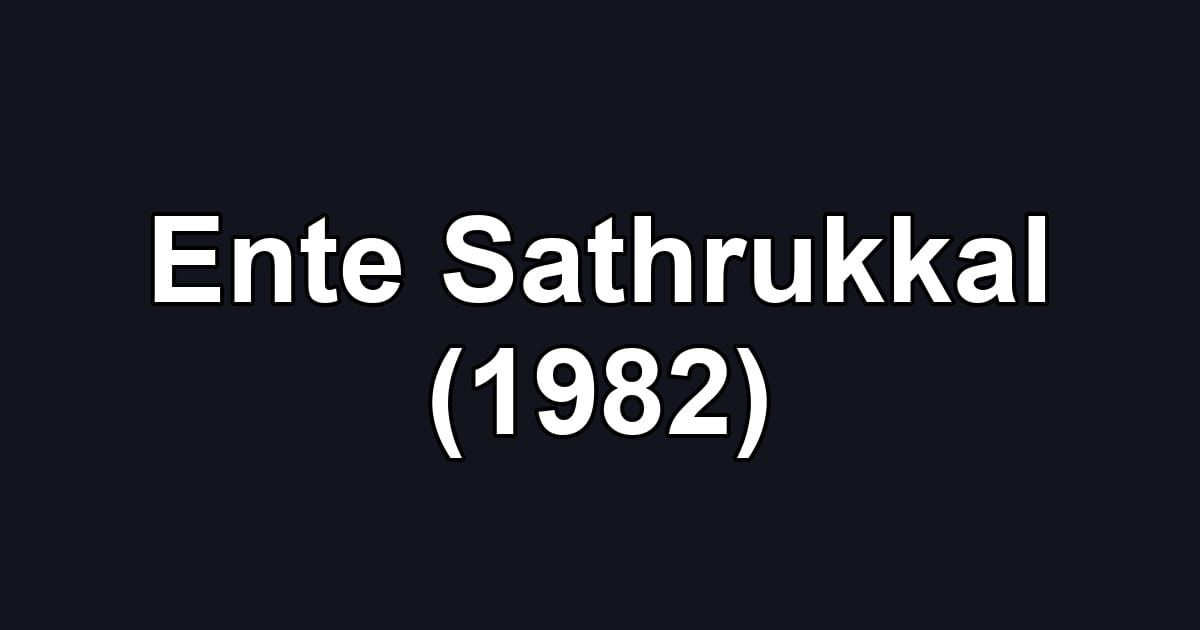 Ente Sathrukkal (1982)