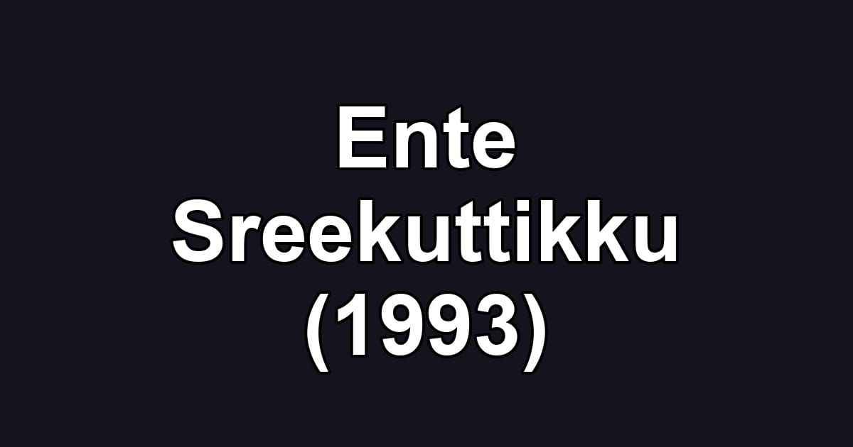 Ente Sreekuttikku (1993)