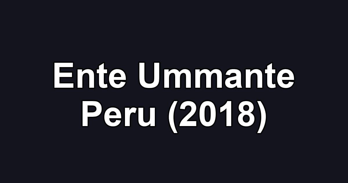 Ente Ummante Peru (2018)