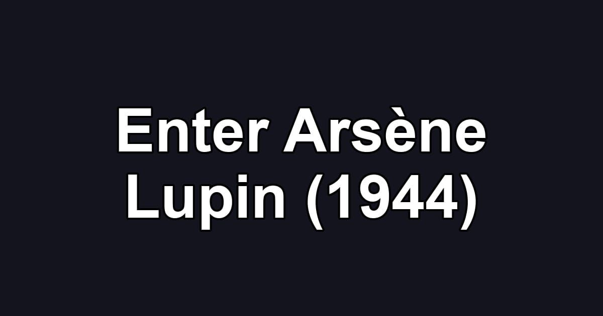 Enter Arsène Lupin (1944)