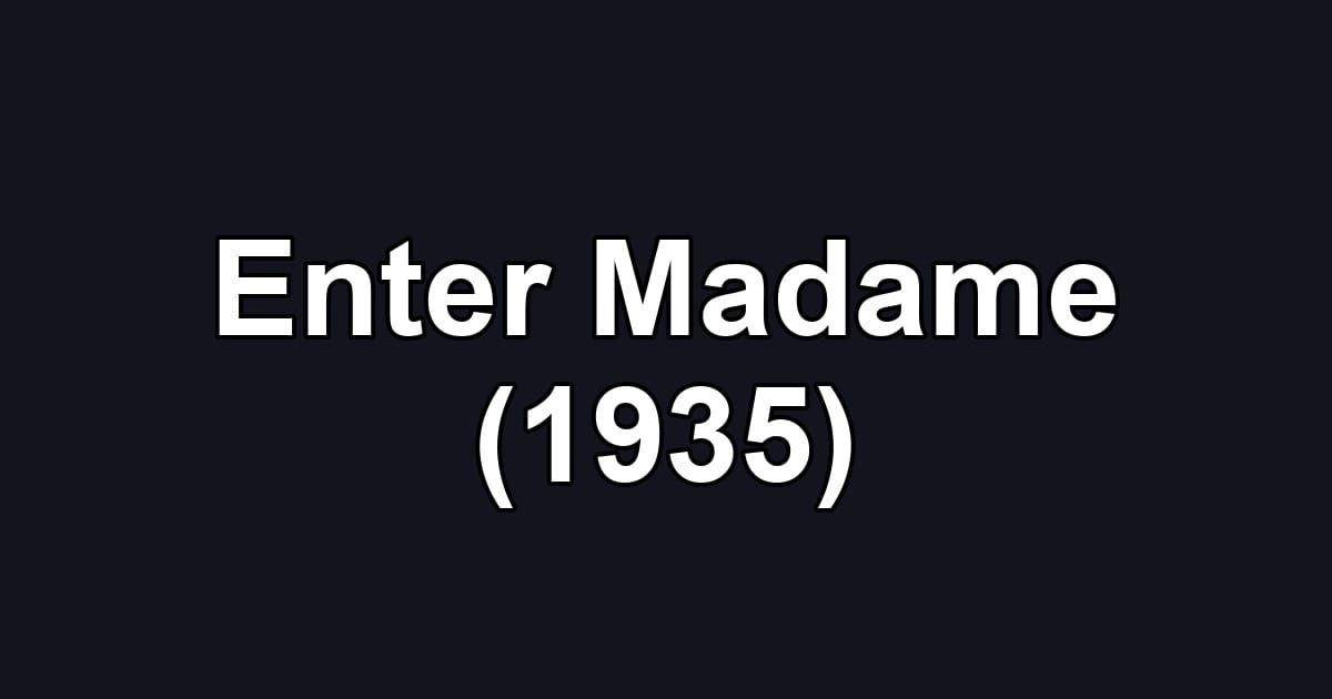 Enter Madame (1935)