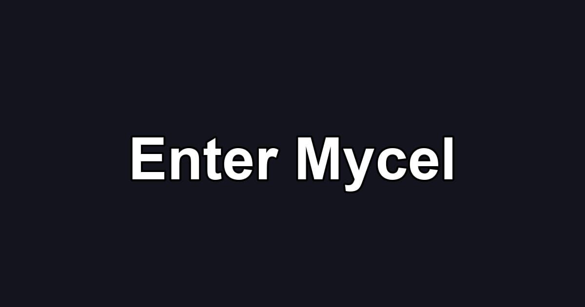 Enter Mycel